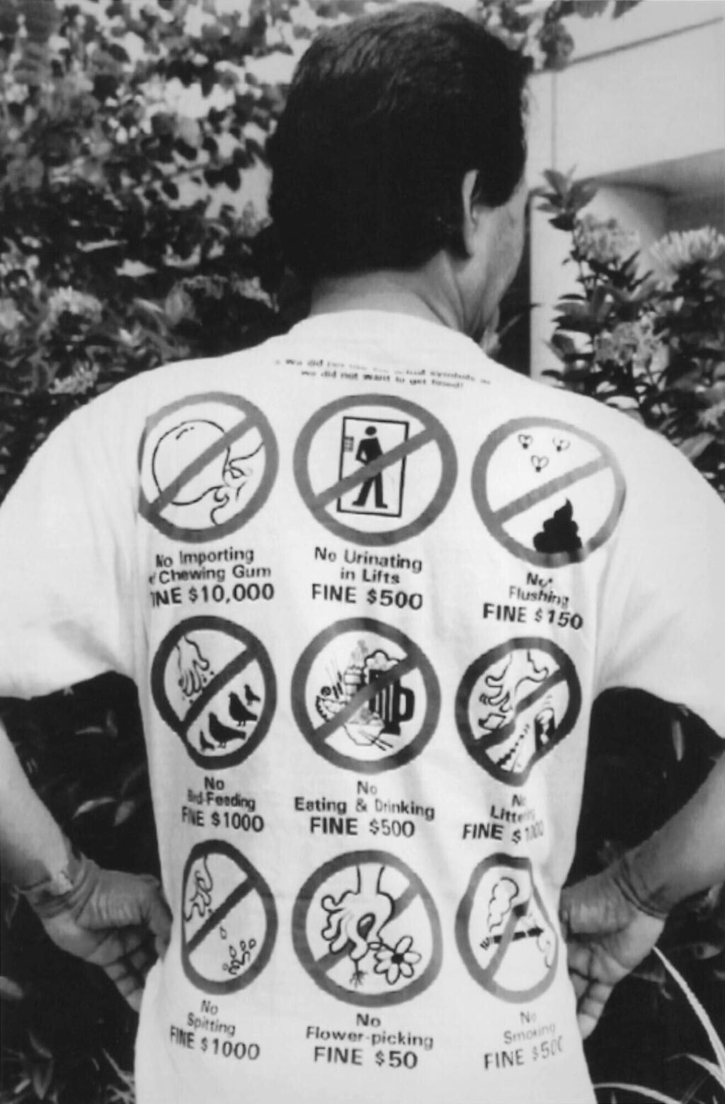 Singapore: Chewing Gum Ban: Between Social Control and Hygiene Obsession 15 The T-shirt designer describes in an informative and humorous way how Singapore uses fines to reward good behavior.