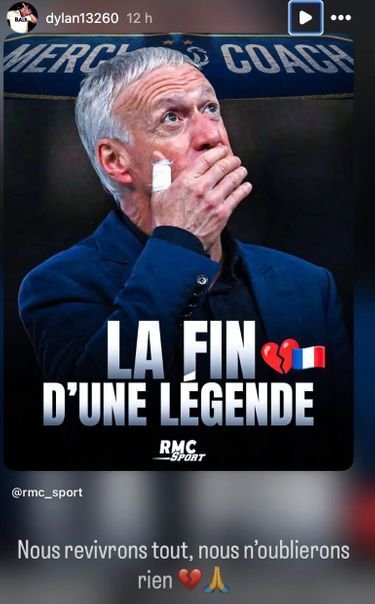 A painful end to the World Cup for Didier Deschamps: his son Dylan sends him an emotional message 12 Instagram story of Dylan Deschamps, published July 14, 2026.